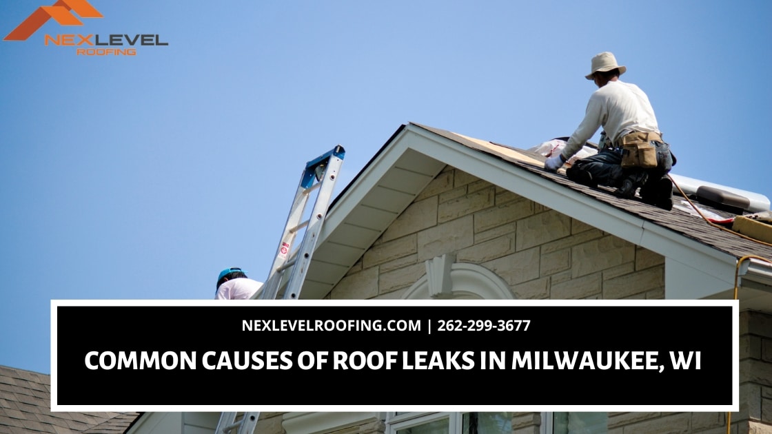 Common Causes of Roof Leaks in Milwaukee, WI